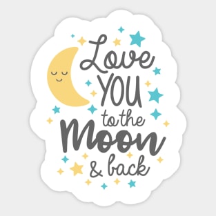 Love You To The Moon and Back T-shirt Sticker